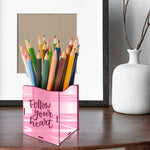 "FOLLOW YOUR HEART", Acrylic mirror Pen stand - FHMax.com
