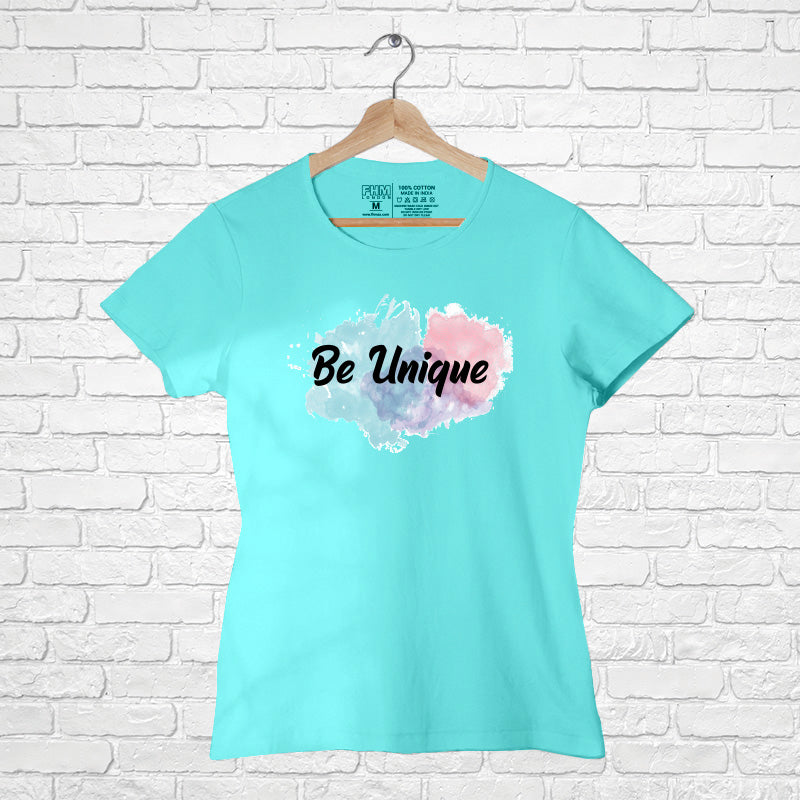 "BE UNIQUE", Women Half Sleeve T-shirt - FHMax.com