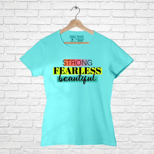 "STRONG, FEARLESS, BEAUTIFUL", Women Half Sleeve T-shirt - FHMax.com