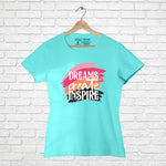 "DREAMS CREATE INSPIRE", Women Half Sleeve T-shirt - FHMax.com