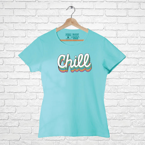 "CHILL", Women Half Sleeve T-shirt