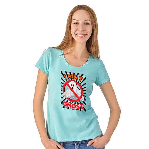 "I AINT GHOST", Women Half Sleeve T-shirt - FHMax.com
