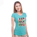 "FANTASTIC", Women Half Sleeve T-shirt - FHMax.com