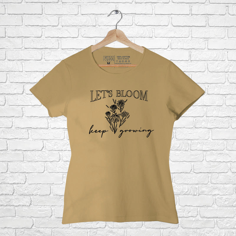 "LET'S BLOOM", Women Half Sleeve T-shirt - FHMax.com