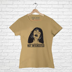 "NOT INTERESTED", Women Half Sleeve T-shirt - FHMax.com
