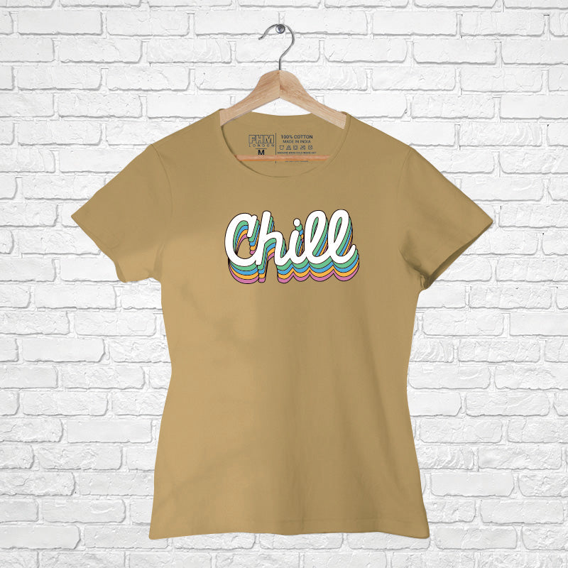 "CHILL", Women Half Sleeve T-shirt - FHMax.com