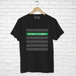 "EXPRESS YOURSELF", Men's Half Sleeve T-shirt - FHMax.com