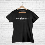 "SILENCE", Women Half Sleeve T-shirt - FHMax.com