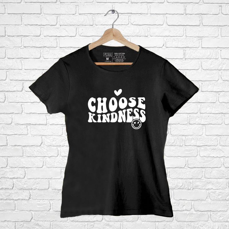 Choose Kindness, Women Half Sleeve T-shirt - FHMax.com