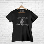 "LET'S BLOOM", Women Half Sleeve T-shirt - FHMax.com