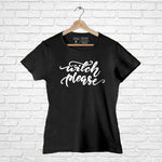 "WITCH PLEASE", Women Half Sleeve T-shirt - FHMax.com