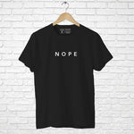 Nope, Men's Half Sleeve T-shirt - FHMax.com