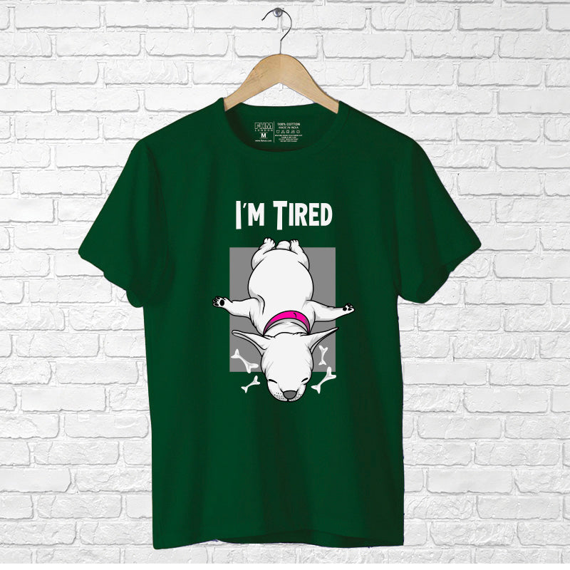 "I'M TIRED", Men's Half Sleeve T-shirt - FHMax.com