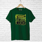 "I MAKE MY OWN LUCK", Boyfriend Women T-shirt - FHMax.com