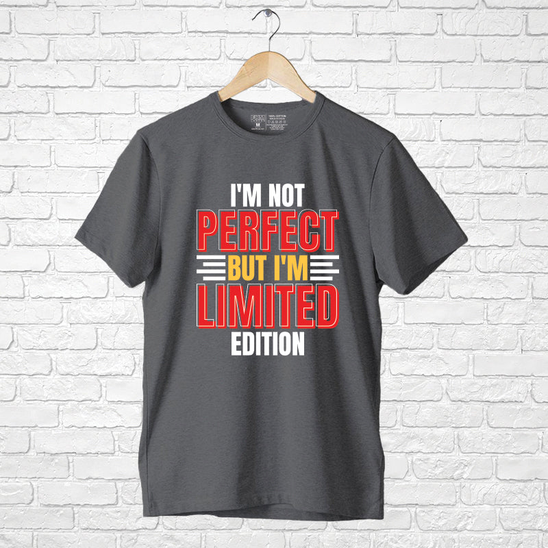 "I'M NOT PERFECT BUT I'M LIMITED EDITION", Boyfriend Women T-shirt - FHMax.com