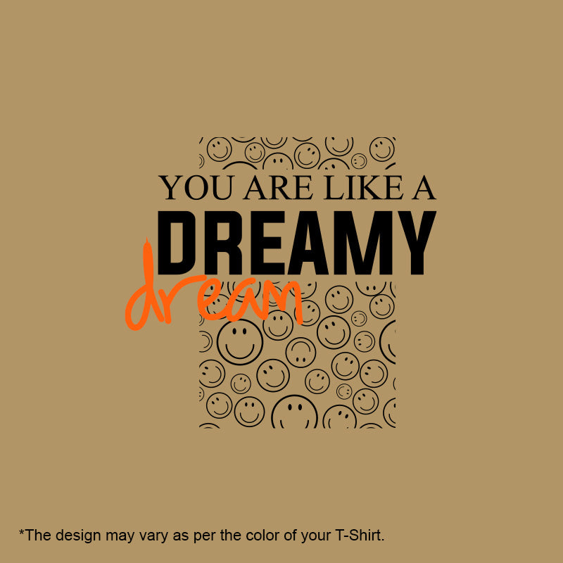"YOU ARE LIKE A DREAMY DREAM", Women Half Sleeve T-shirt - FHMax.com