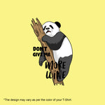 "DON'T GIVE ME MORE WINE", Boyfriend Women T-shirt - FHMax.com