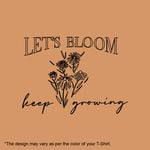 "LET'S BLOOM", Women Half Sleeve T-shirt - FHMax.com