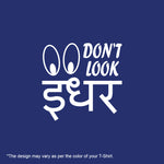 "DON'T LOOK IDHAR", Boyfriend Women T-shirt - FHMax.com