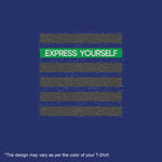 "EXPRESS YOURSELF", Men's Half Sleeve T-shirt - FHMax.com