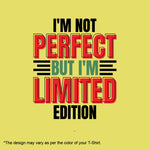 "I'M NOT PERFECT BUT I'M LIMITED EDITION", Boyfriend Women T-shirt - FHMax.com
