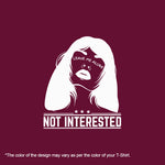 "NOT INTERESTED", Women Half Sleeve T-shirt - FHMax.com