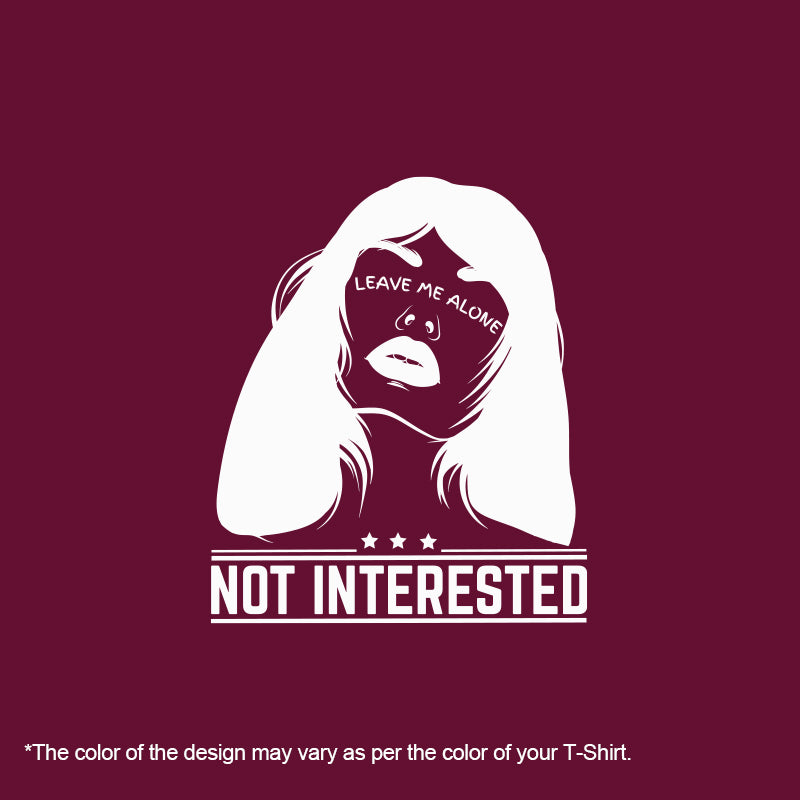 "NOT INTERESTED", Women Half Sleeve T-shirt - FHMax.com