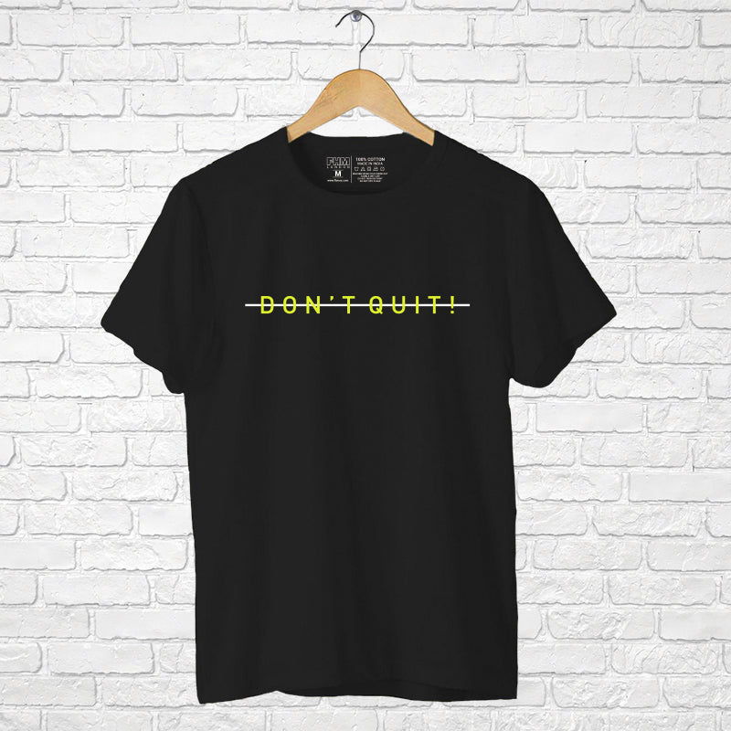 "DON'T QUIT!", Men's Half Sleeve T-shirt - FHMax.com