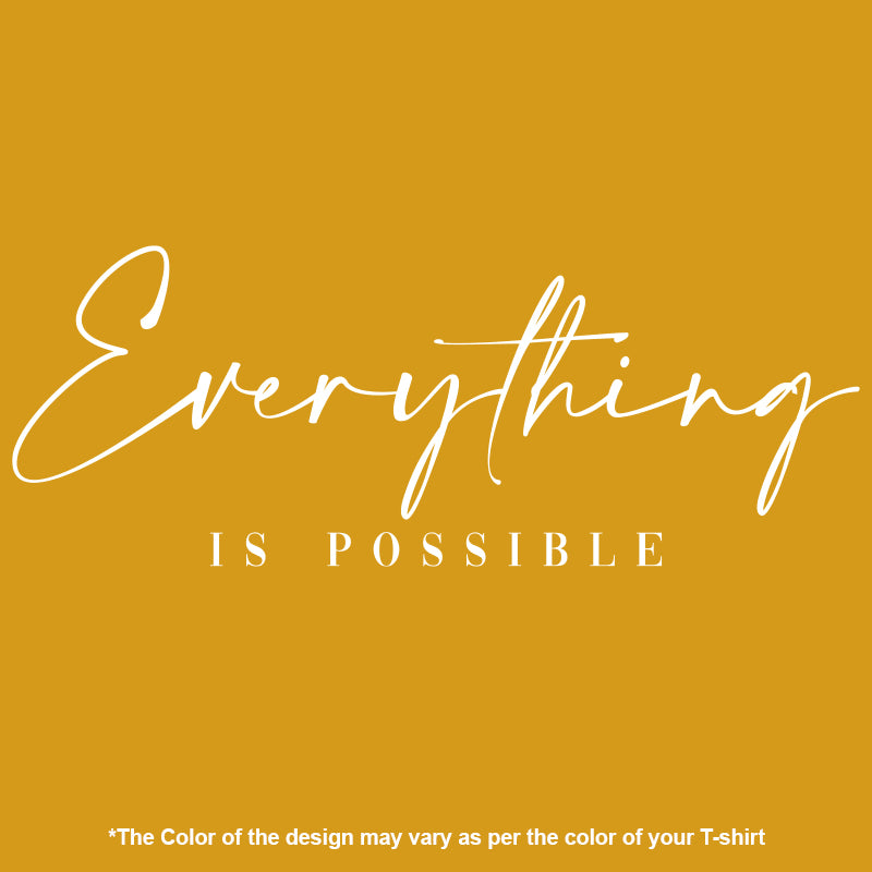"EVERYTHING IS POSSIBLE", Women Half Sleeve T-shirt - FHMax.com