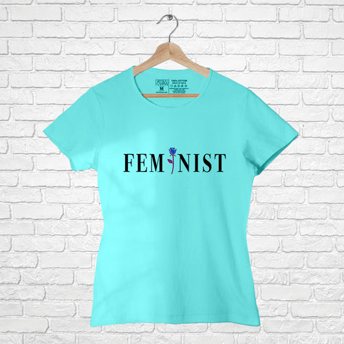 "FEMINIST", Women Half Sleeve T-shirt - FHMax.com