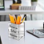 "FOCUS ON WHAT MATTERS", Acrylic mirror Pen stand - FHMax.com