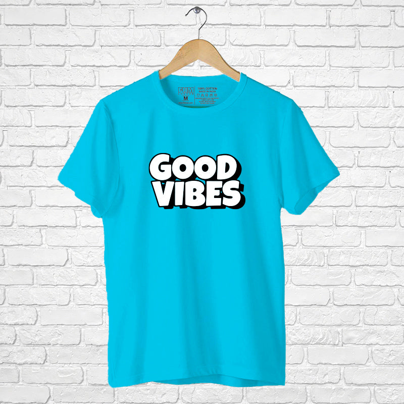 "GOOD VIBES", Men's Half Sleeve T-shirt - FHMax.com