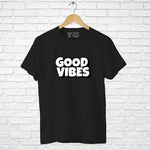 "GOOD VIBES", Men's Half Sleeve T-shirt - FHMax.com