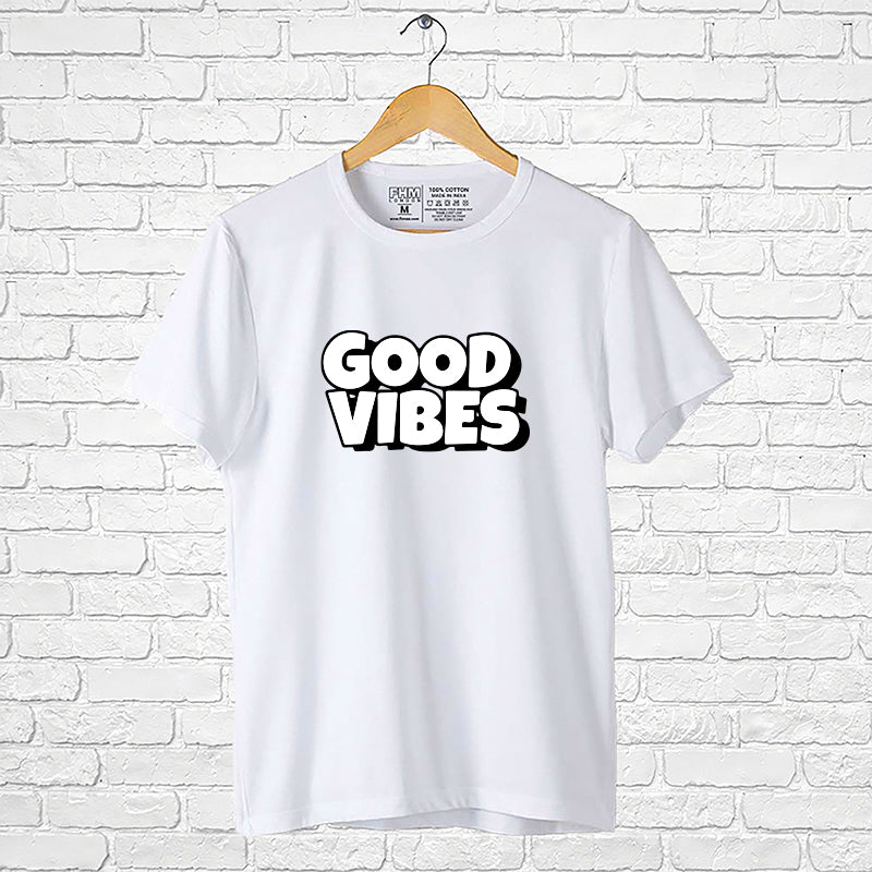 "GOOD VIBES", Men's Half Sleeve T-shirt - FHMax.com