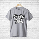 "DWELLING ON THE FUTURE", Men's Half Sleeve T-shirt - FHMax.com