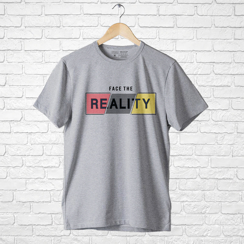 "FACE THE REALITY", Men's Half Sleeve T-shirt - FHMax.com
