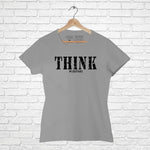 "THINK POSITIVE", Women Half Sleeve T-shirt - FHMax.com