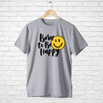 "BORN TO BE HAPPY", Boyfriend Women T-shirt - FHMax.com