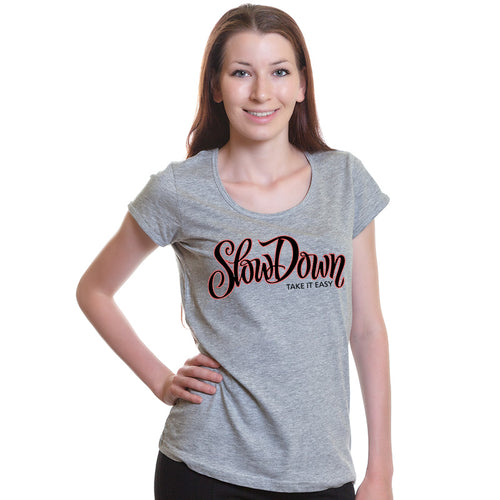 "SLOW DOWN", Women Half Sleeve T-shirt - FHMax.com