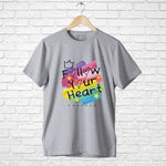 "FOLLOW YOUR HEART", Boyfriend Women T-shirt - FHMax.com