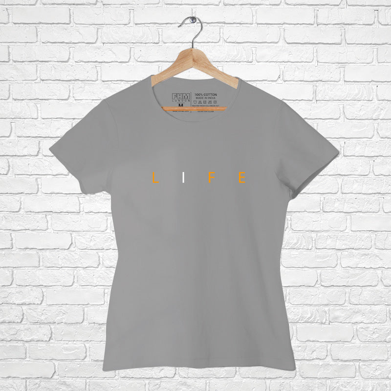 "LIFE", Women Half Sleeve T-shirt - FHMax.com