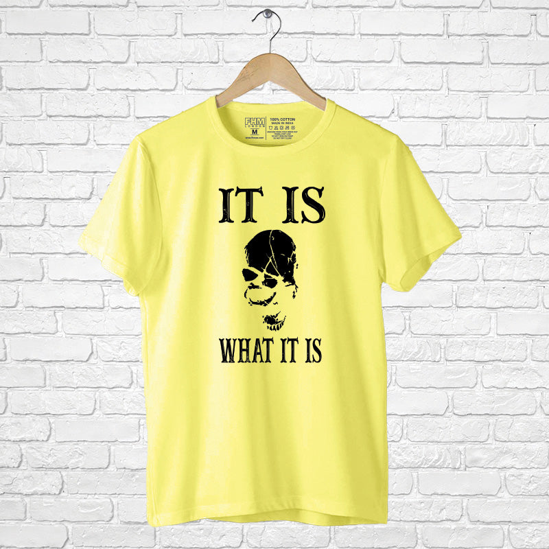 "IT IS WHAT IT IS", Men's Half Sleeve T-shirt - FHMax.com