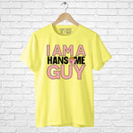 "I AM A HANSOME GUY", Men's Half Sleeve T-shirt - FHMax.com