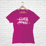 "WITCH PLEASE", Women Half Sleeve T-shirt - FHMax.com