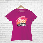 "DREAMS CREATE INSPIRE", Women Half Sleeve T-shirt - FHMax.com