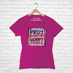 "PRAY MORE WORRY LESS", Women Half Sleeve T-shirt - FHMax.com