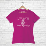 "LET'S BLOOM", Women Half Sleeve T-shirt - FHMax.com