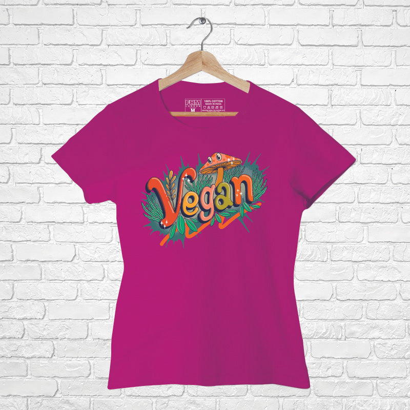 "VEGAN", Women Half Sleeve T-shirt - FHMax.com