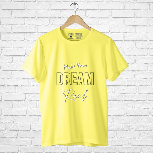"MAKE YOUR DREAM REAL", Boyfriend Women T-shirt - FHMax.com