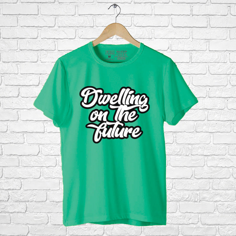 "DWELLING ON THE FUTURE", Men's Half Sleeve T-shirt - FHMax.com